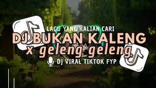 DJ TIKTOK TERBARU 2025🎵DJ BUKAN KALENG X DI GELENG GELENG