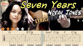 💗Seven Years(Lyrics) -Norah Jones💗Acoustic Fingerstyle Guitar Tutorial - Tabs & Chord