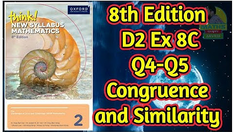 Q4-Q5 || Ex 8C || D2-8th Edition || Congruence and Similarity