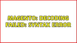 Magento: Decoding Failed: Syntax error Profile