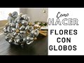 Como hacer flores con globos para bouquet globos cromados