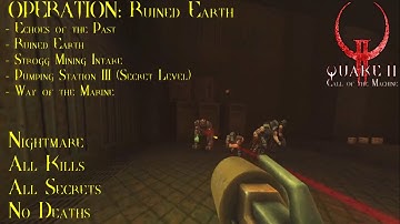Quake II: Call of the Machine | Nightmare, 100% | OPERATION: Ruined Earth