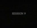 Session 9 Movie Trailer