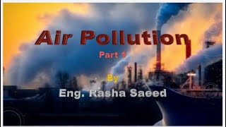 Air Pollution ( part 1).. تلوث الهواء الجزء الأول