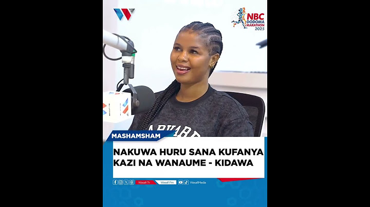 NAKUWA HURU SANA KUFANYA KAZI NA WANAUME - KIDAWA