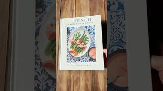 Cookbook Flipthrough French From The Market By Hillary Davis 2024
