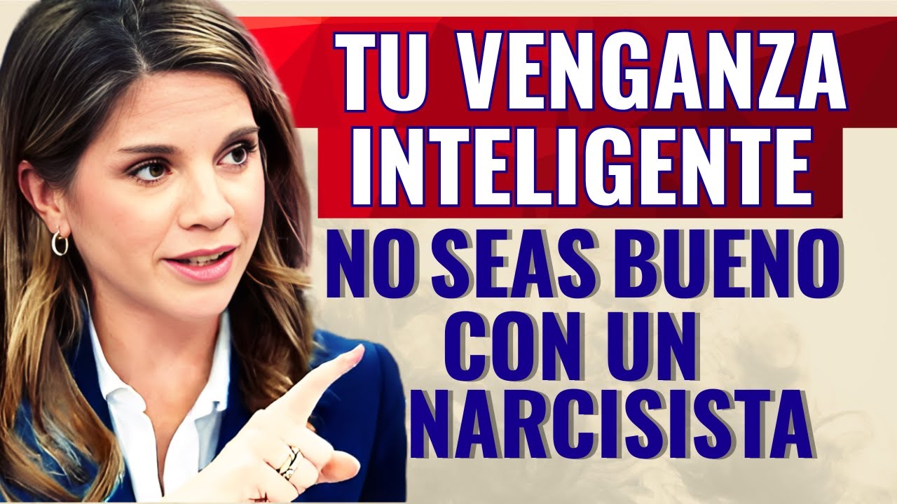 DEJA DE SER BUENO con el Narcisista y Empieza a Ser  INTELIGENTE