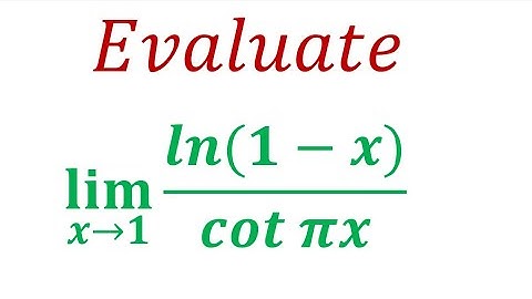 Evaluate the limit     lim x →1  ln⁡(1-x)/cot πx