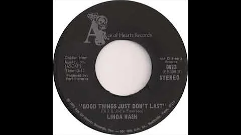 Linda Nash (Good Things Just Don't Last)