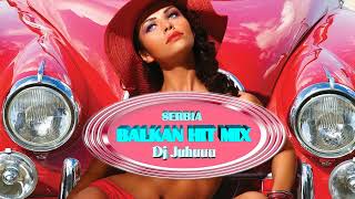 SERBIEN BALKAN HIT MIX Dj Juhuuu 2022