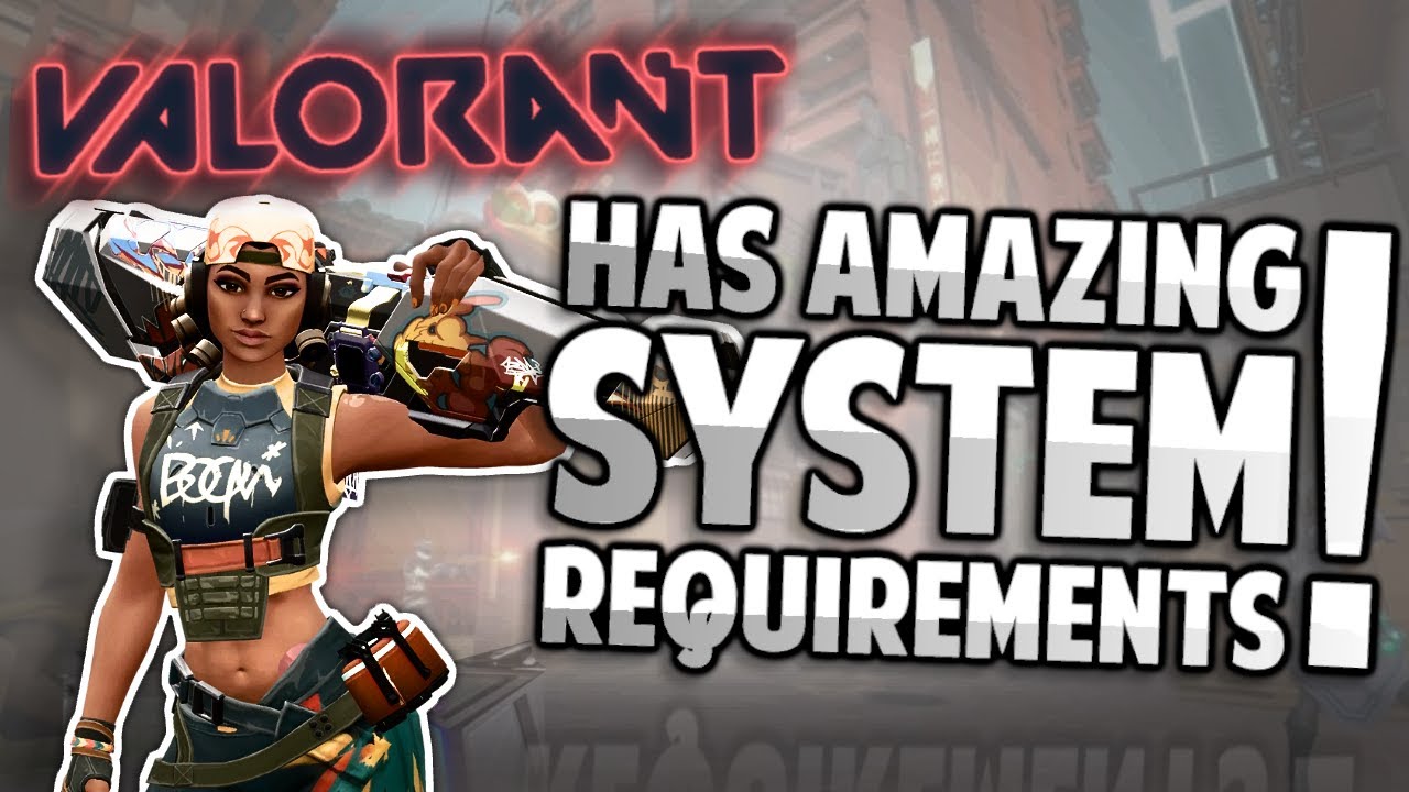 Why Valorant Will Most Likely Run on your PC - YouTube