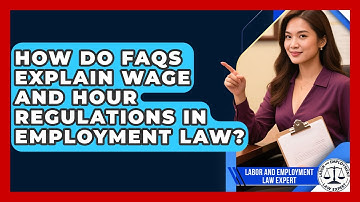 How Do FAQs Explain Wage and Hour Regulations in Employment Law?