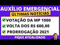 ÚLTIMAS NOTÍCIAS DO AUXILIO EMERGENCIAL -  MP 1000 I VOLTA DOS 600,00 E PRORROGAÇÃO 2021