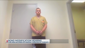 Bond modification hearing for man accused of making a terroristic threat