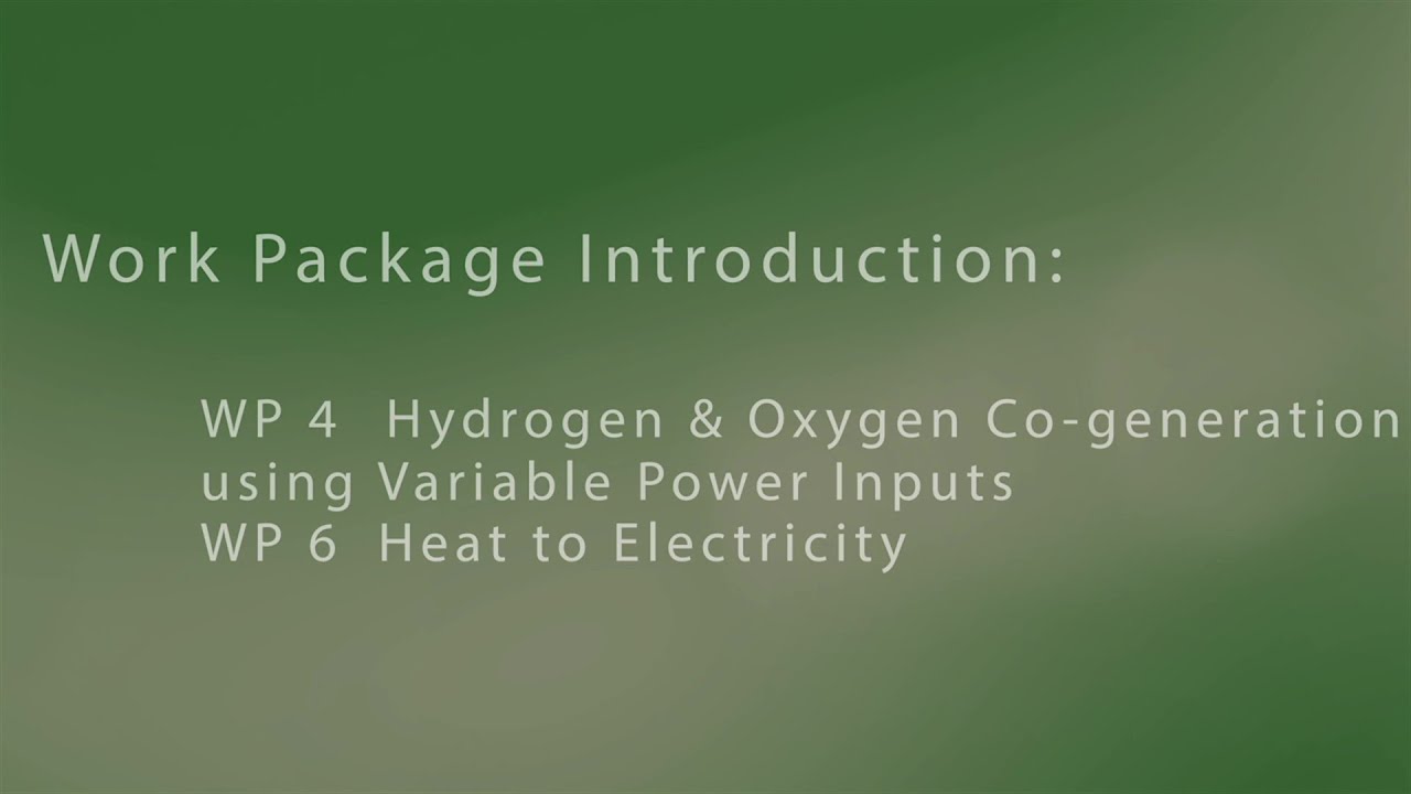 Intro to Hydrogen and Oxygen Co-generation (WP4) and Heat to Electricity (WP6)