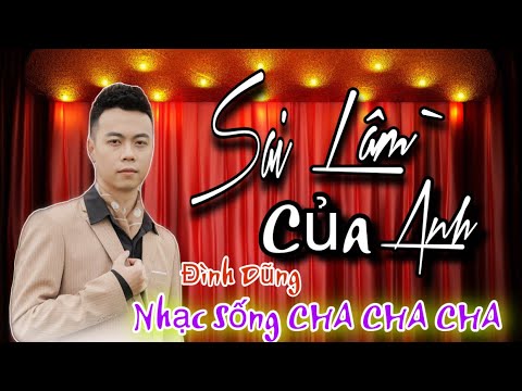 nhac sai New SAI LẦM CỦA ANH- Đình Dũng- Nhạc Sống CHA CHA CHA Thái Sôi Động Nhất Năm 2021-Nhạc Xanh Official