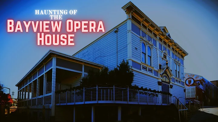 Haunting of the Bayview Opera House