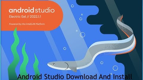 Android Studio Electric Eel | Download and Install on Windows 10, 11