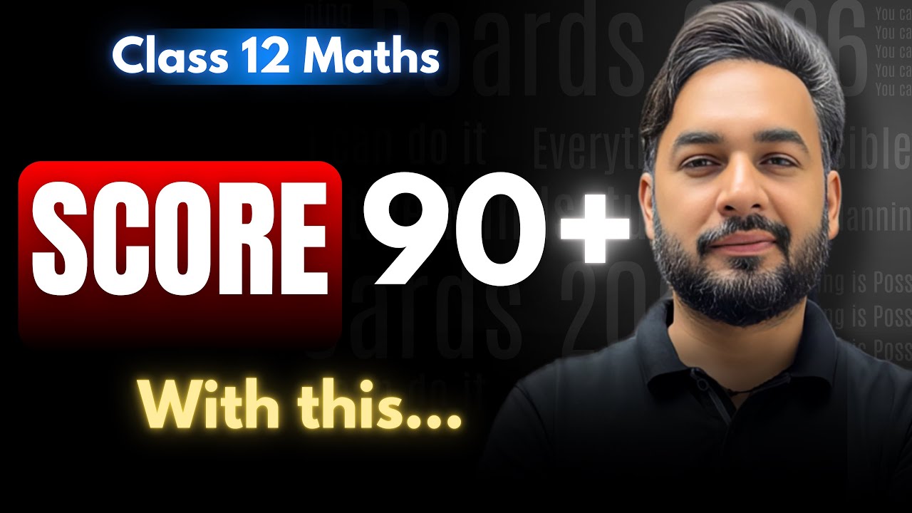 Score 90+ 🔥  with this Playlist | Best Strategy to Score 90+ in Maths Class 12 | Boards 2026