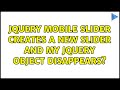 jQuery Mobile Slider Creates a new slider and my jquery object disappears?