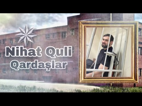 Nihat Quli ve Qardaşları