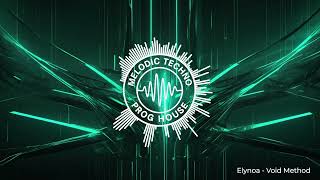 Void Method | Elynoa – Melodic Techno & Progressive House 2026