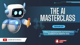 AI Explained: Finally Understand Autonomous AI Agents &amp; Agentic RAG (Part 24)