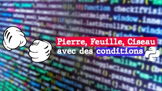 Jeu Python : Pierre, Feuille, Ciseau avec des conditions
