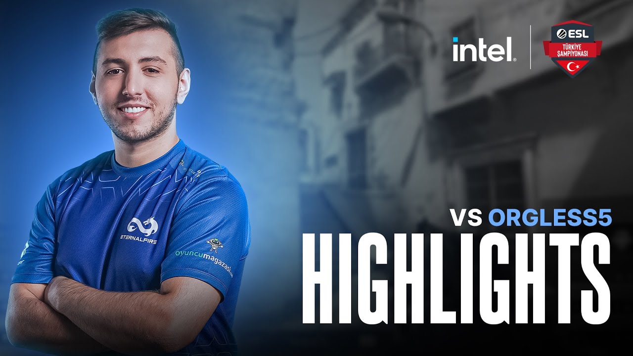 Eternal Fire vs. ORGLESS5 - MAÇIN ÖZETİ -  ESL Türkiye Şampiyonası | Grup Aşaması