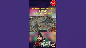 Tại Sao Võ Lâm 1 Mobile Đường Môn PHI ĐAO COMBO Lại QUÁ KHỦNG?