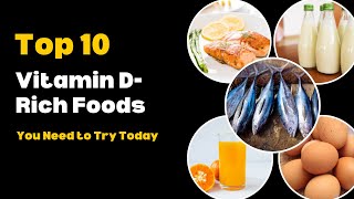 Top 10 Vitamin D-Rich Foods You Need to Try Today