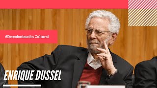 La descolonización cultural  Enrique Dussel