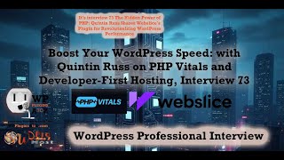 Boost Your WordPress Speed: with Quintin Russ on PHP Vitals & Developer-First Hosting, Interview 73 Wealth