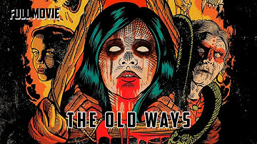 The Old Ways | English Full Movie | Drama Fantasy Horror