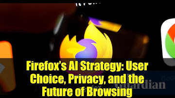 Firefox’s AI Strategy: User Choice, Privacy, and the Future of Browsing