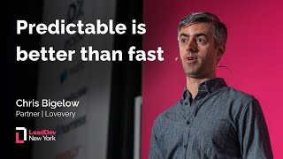 Predictable Is Better Than Fast Chris Bigelow Leaddev New York 2025