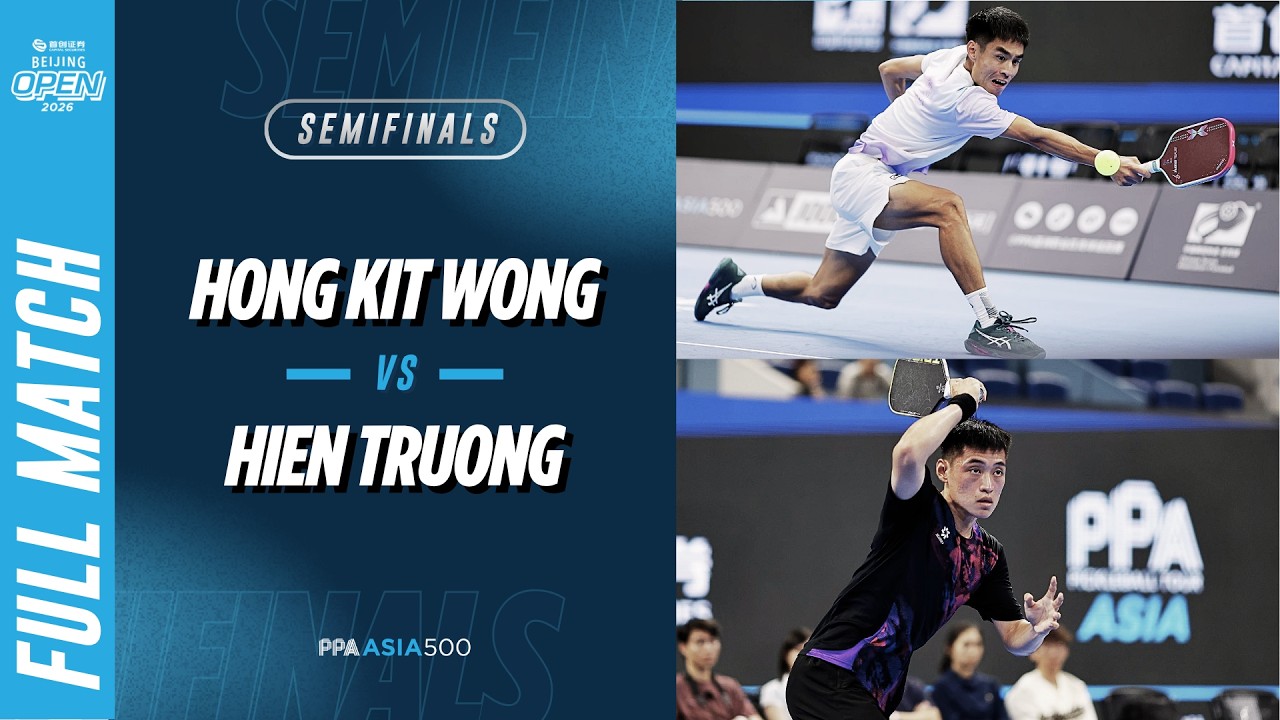 Hong Kit Wong vs Hien Truong - Men's Singles Semifinals | Capital Securities Beijing Open 2026