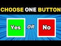 Choose One Button - Yes or No ⚠️ #bestitedata