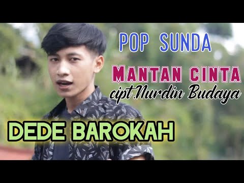 Lagu sunda☆MANTAN CINTA☆ Dede Barokah (Official Music Video) cipt, Nurdin Budaya #popsunda#ciwidey