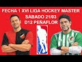 XIV TEMPORADA LIGA HOCKEY MASTER, FECHA 1: CAMUVI VS. LEÓN PRADO
