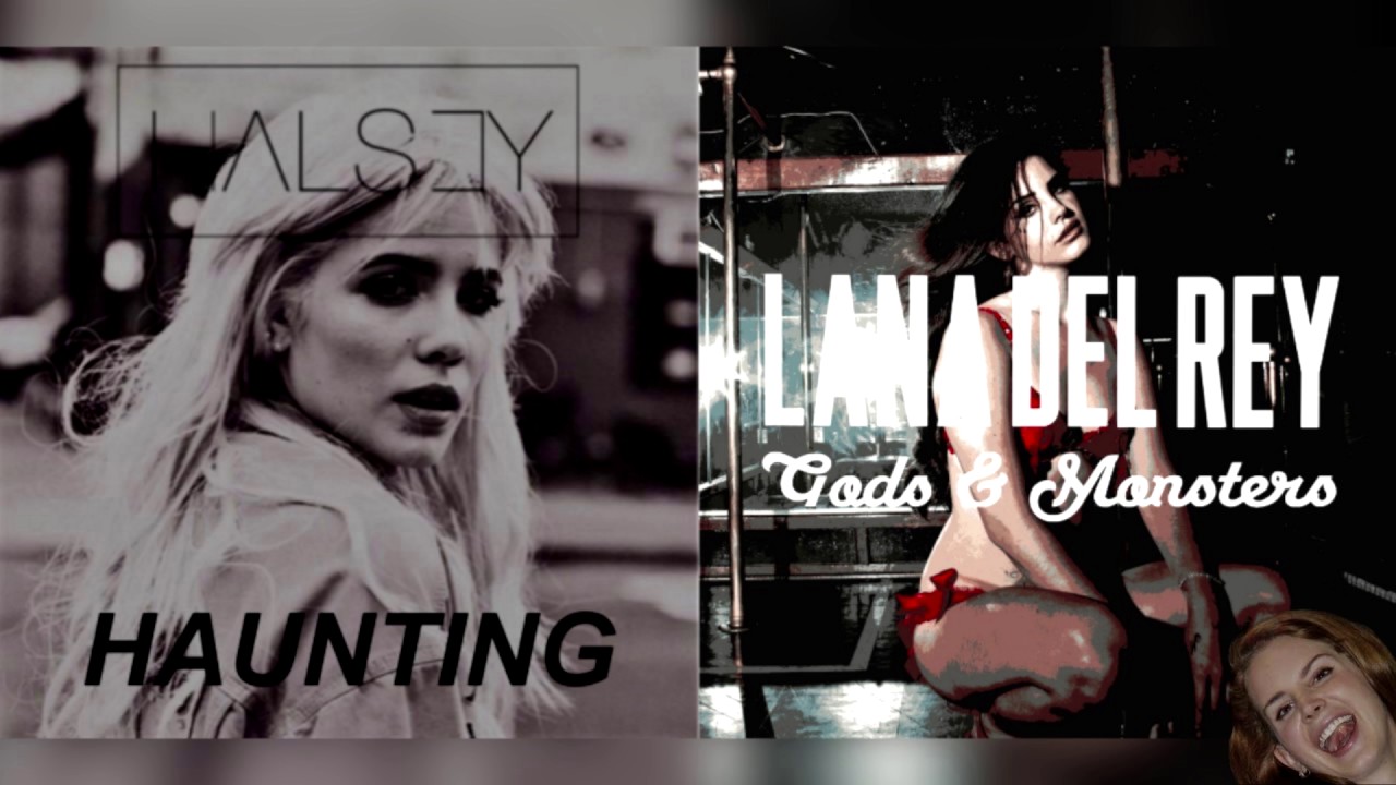 Haunting x Gods & Monsters - Lana Del Rey & Halsey Mashup - YouTube