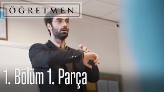 Öğretmen - 1. Bölüm - 1. Parça