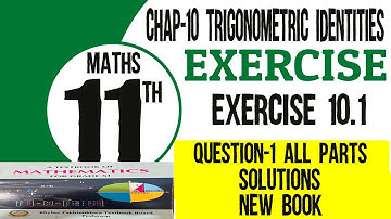 Class 11 Math | Exercise 10.1 Question 1 All Parts Solution | Chapter-10 Trigonometric Identities