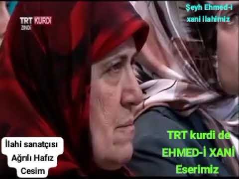 EVLİYA Şeyh Ehmed-i xani ilahimiz TRT'DE Hani baba Ahmed-i xani hani Ağrılı hafız cesim