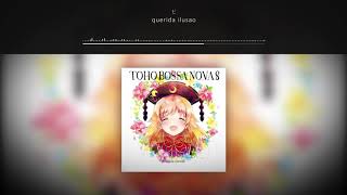 Video thumbnail of "だ(forest306) - querida ilusao // TOHO BOSSA NOVA 8"