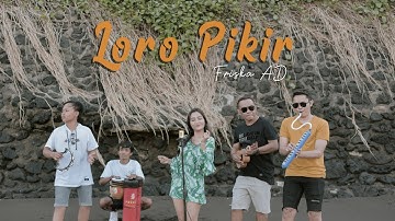 Friska AD - Loro Pikir | DJ Kentrung (Official Music Video)