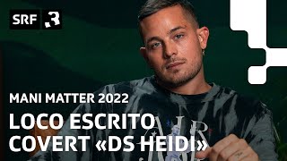 Video thumbnail of "Loco Escrito - «Ds Heidi» | Neu aufgelegt: Mani Matter 2022 | SRF 3"