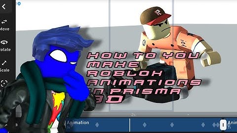 How do you make roblox animations on prisma 3D🤳: tutorial by C.boX47 