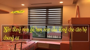 Nên dùng rèm gỗ hay rèm cầu vồng cho căn hộ chung cư