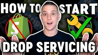 How to Start a Drop Servicing Business (BETTER Than Dropshipping)